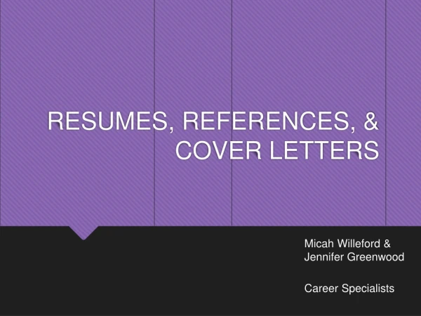 RESUMES, REFERENCES, &amp; COVER LETTERS