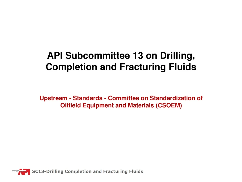 api subcommittee 13 on drilling completion