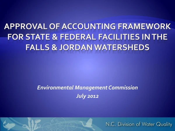 Approval of Accounting Framework for State &amp; Federal Facilities in The Falls &amp; Jordan Watersheds