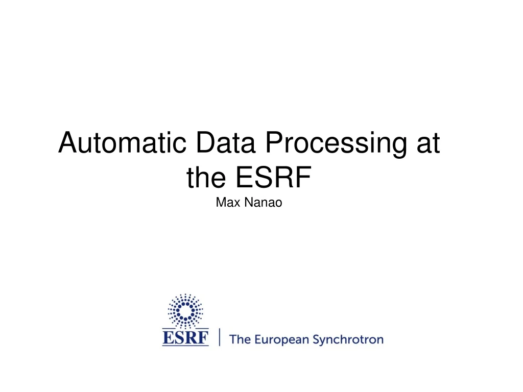 automatic data processing at the esrf max nanao