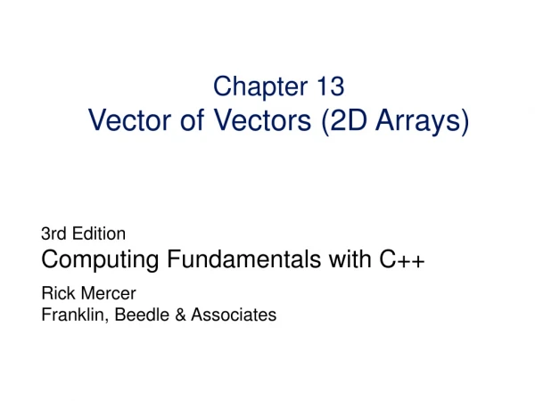 Chapter 13 Vector of Vectors (2D Arrays)