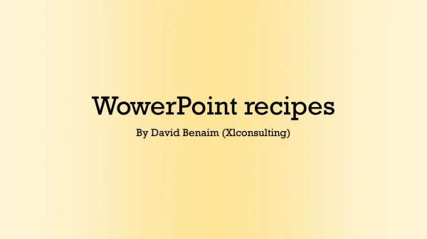 WowerPoint recipes