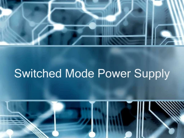 Switched Mode Power Supply