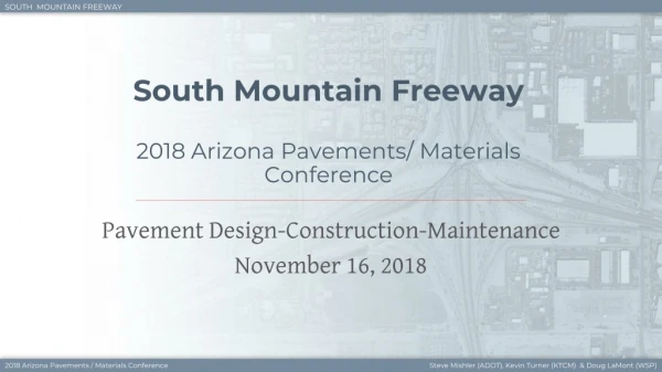 South Mountain Freeway 2018 Arizona Pavements/ Materials Conference