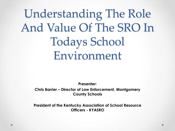 Understanding The Role And Value Of The SRO In Todays School Environment