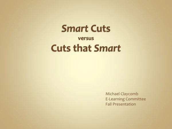 Smart Cuts versus Cuts that Smart