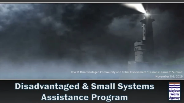 Disadvantaged &amp; Small Systems Assistance Program