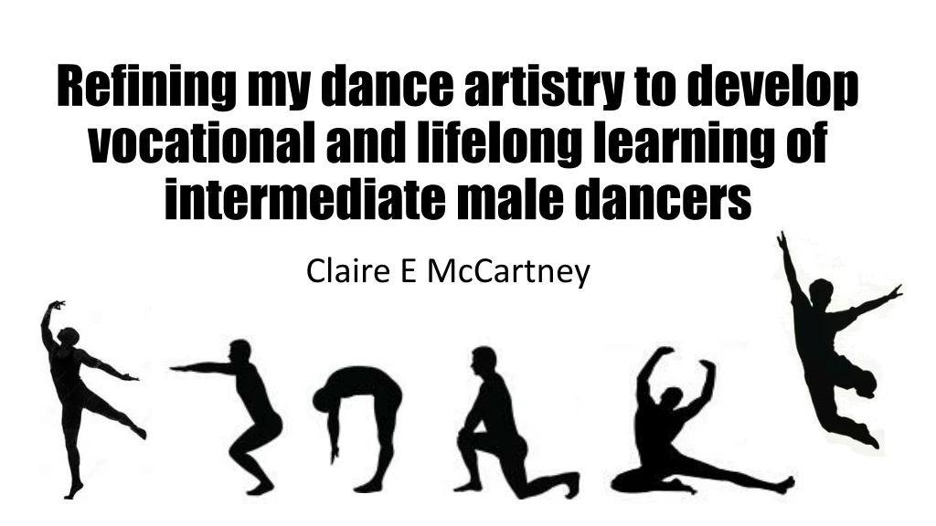 refining my dance artistry to develop vocational and lifelong learning of intermediate male dancers