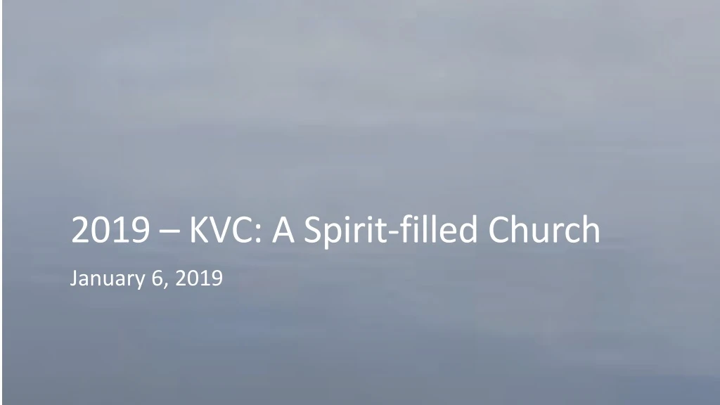 2019 kvc a spirit filled church