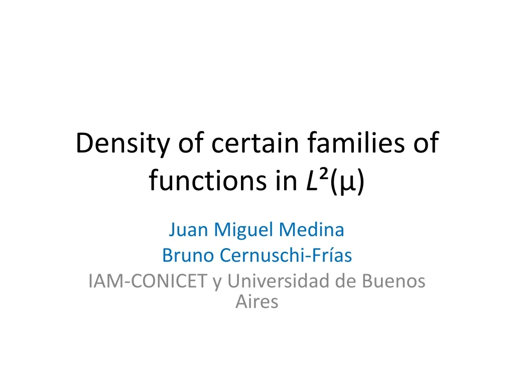density of certain families of functions in l