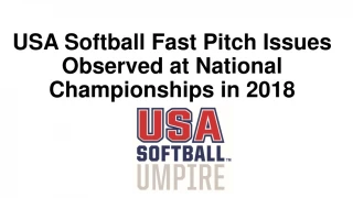 USA Softball Fast Pitch Issues Observed at National Championships in 2018