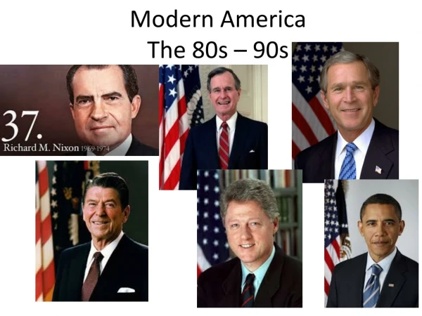 Modern America The 80s – 90s