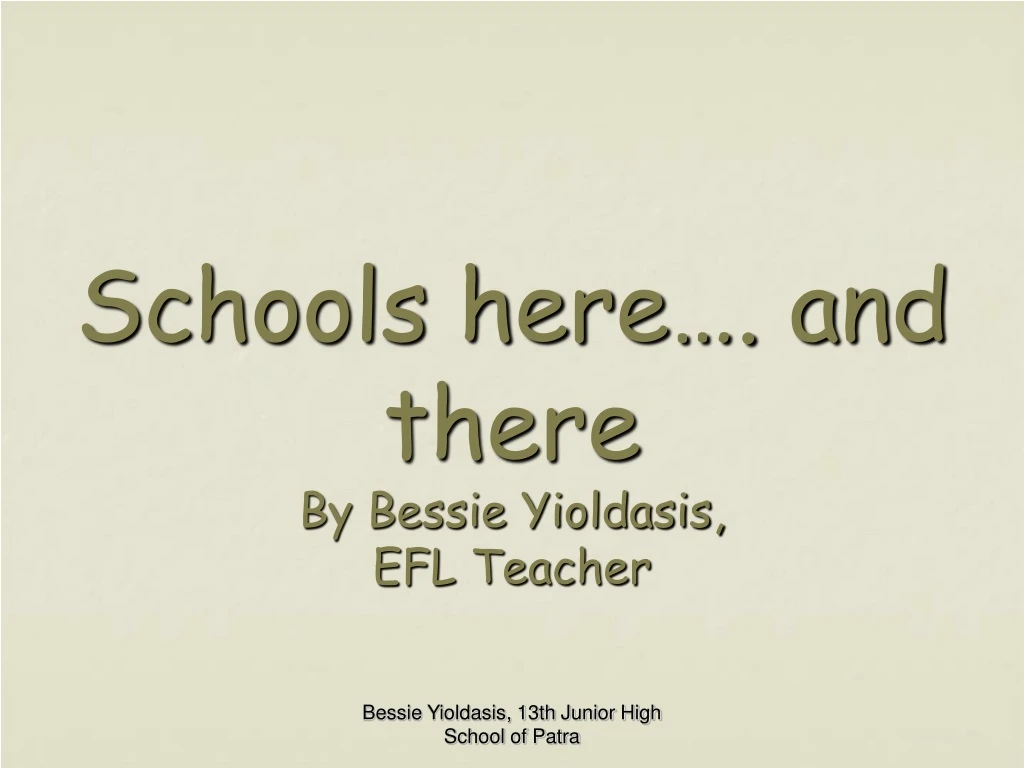 schools here and there by bessie yioldasis efl teacher