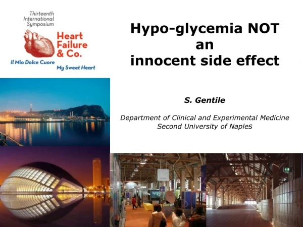 Hypo- glycemia NOT an innocent side effect S. Gentile