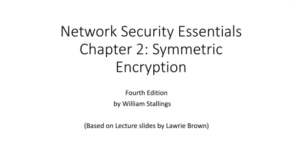Network Security Essentials Chapter 2: Symmetric Encryption