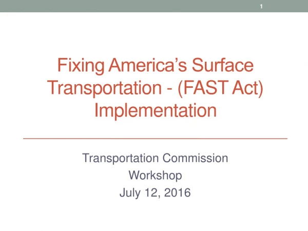 Fixing America’s Surface Transportation - (FAST Act) Implementation
