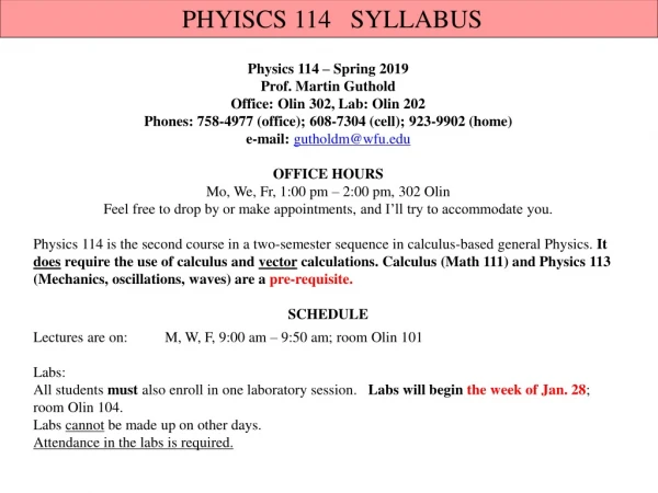 Physics 114 – Spring 2019 Prof. Martin Guthold Office: Olin 302, Lab: Olin 202