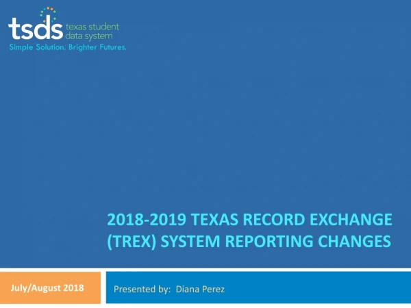 2018-2019 Texas Record exchange (trex) system reporting changes
