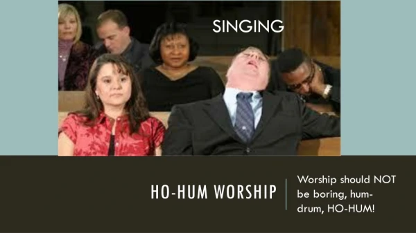 Ho-hum worship