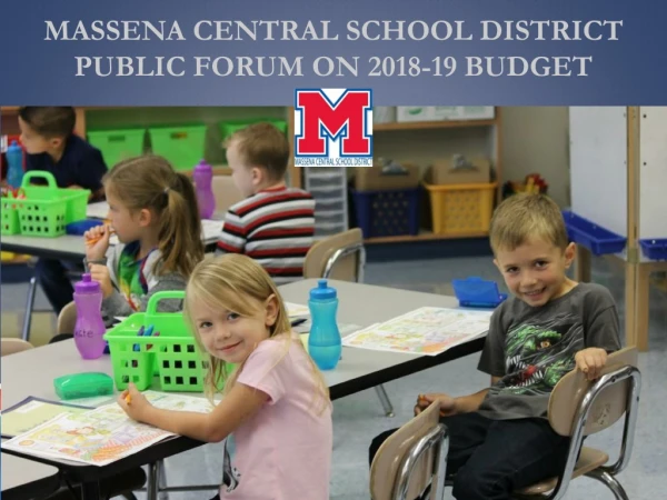 MASSENA CENTRAL SCHOOL DISTRICT PUBLIC FORUM ON 2018-19 BUDGET