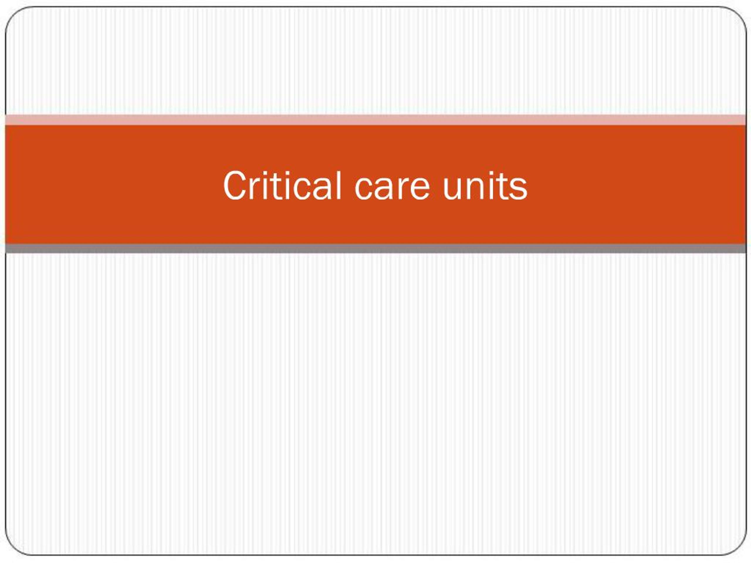 PPT - Critical care units PowerPoint Presentation, free download - ID ...