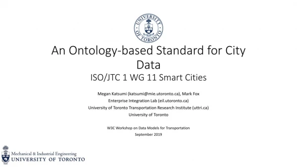 An Ontology-based Standard for City Data ISO/JTC 1 WG 11 Smart Cities