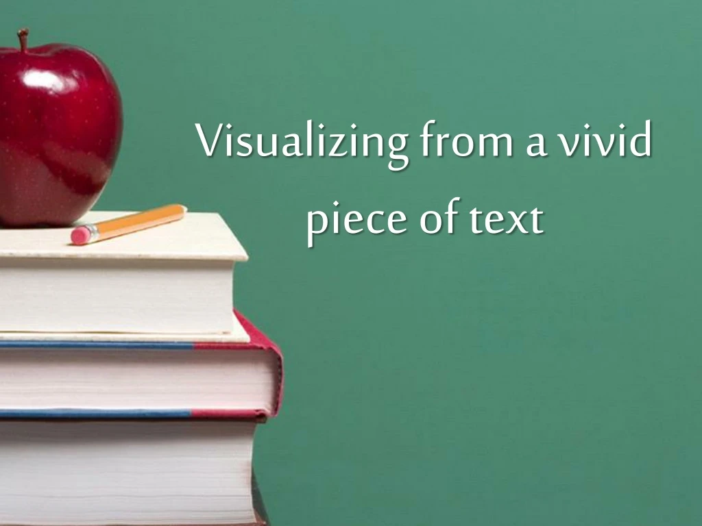 visualizing from a vivid piece of text