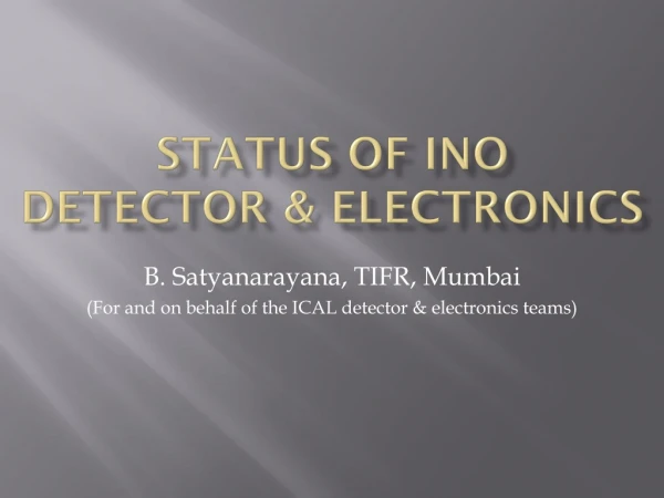 Status of INO Detector &amp; Electronics