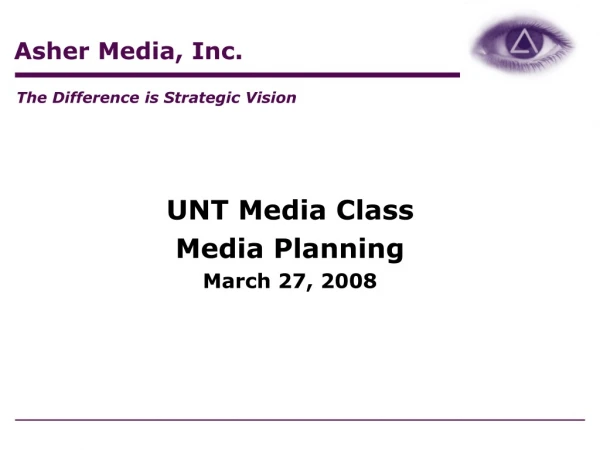 UNT Media Class Media Planning March 27, 2008