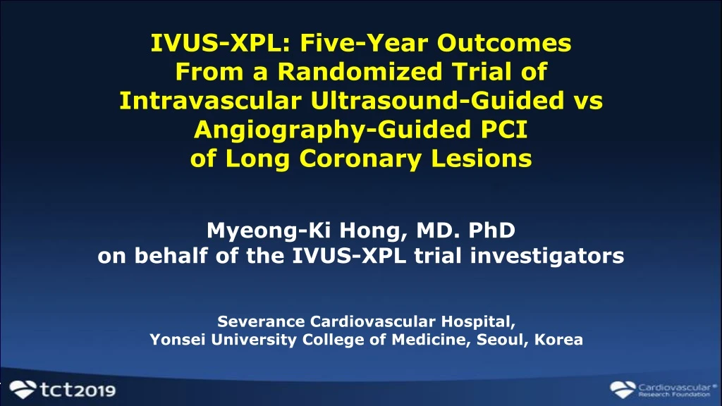 myeong ki hong md phd on behalf of the ivus xpl trial investigators