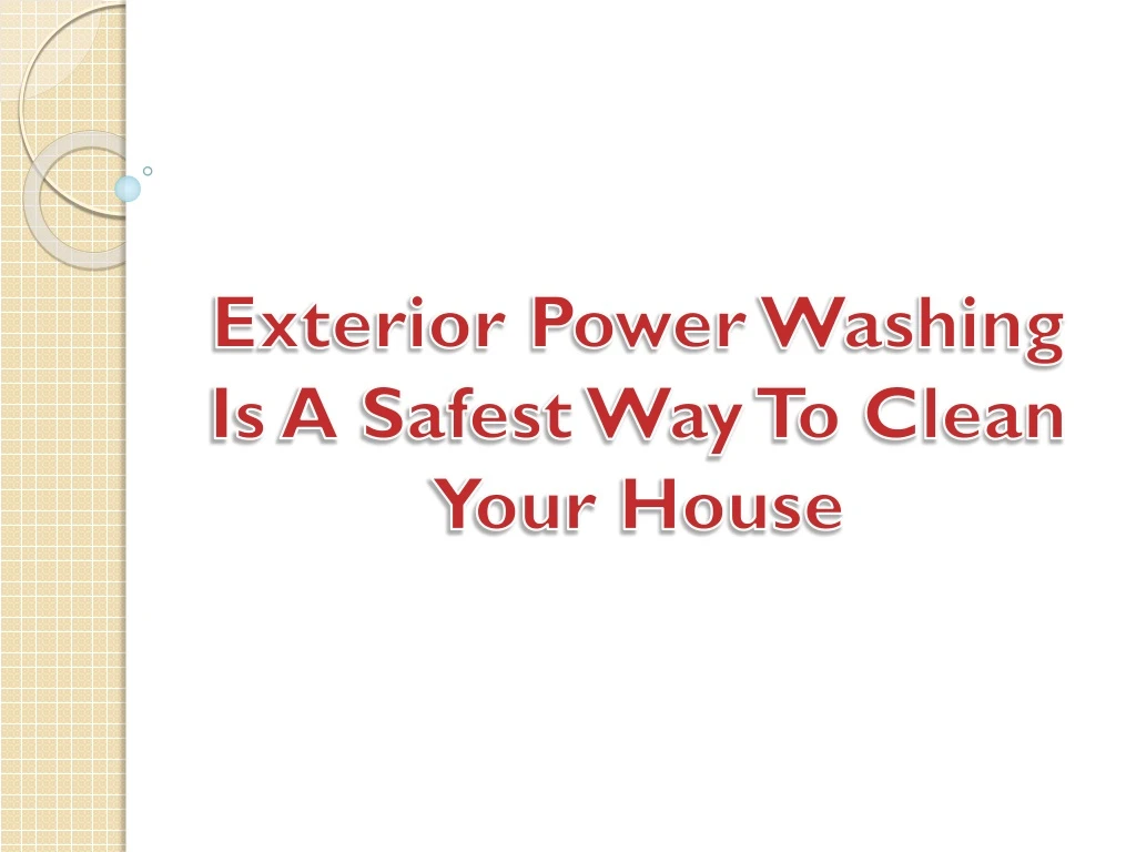 exterior power washing is a safest way to clean your house