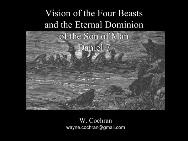 Vision of the Four Beasts and the Eternal Dominion of the Son of Man Daniel 7