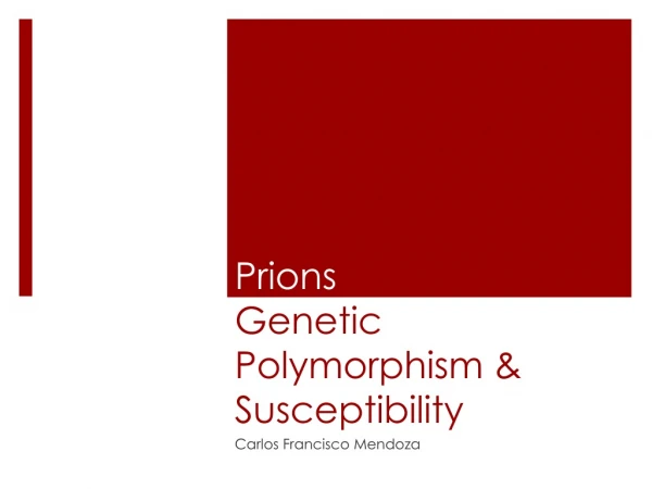 Prions Genetic Polymorphism &amp; Susceptibility