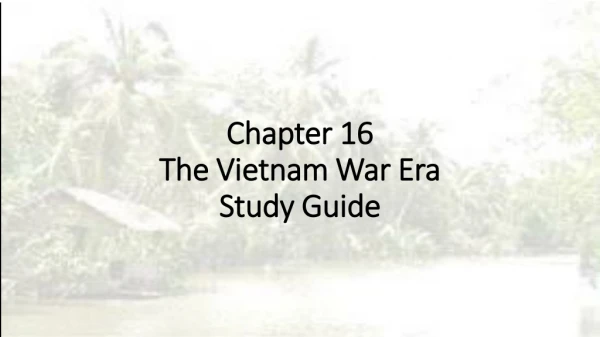 Chapter 16 The Vietnam War Era Study Guide