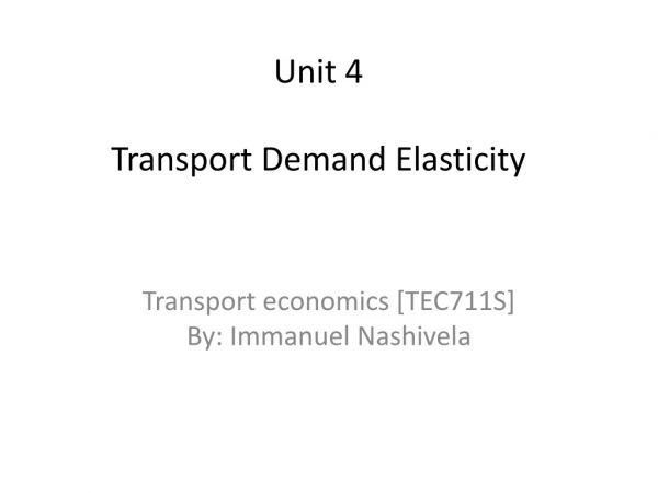 Unit 4 Transport Demand Elasticity
