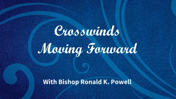 Crosswinds Moving Forward