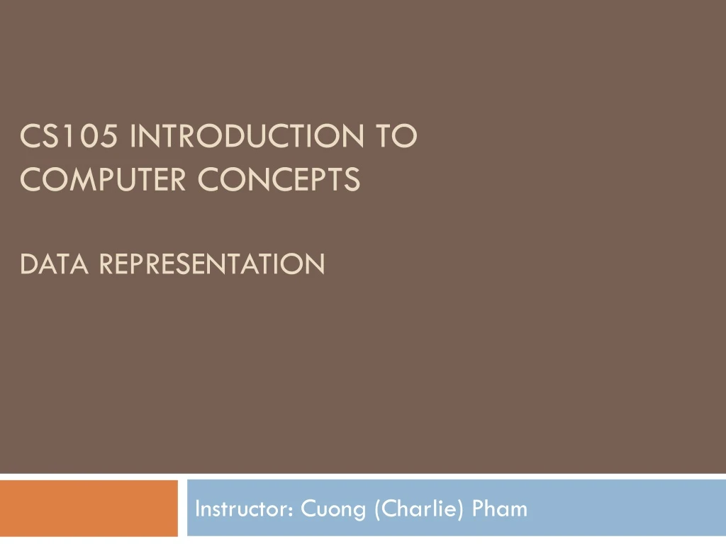 cs105 introduction to computer concepts data representation