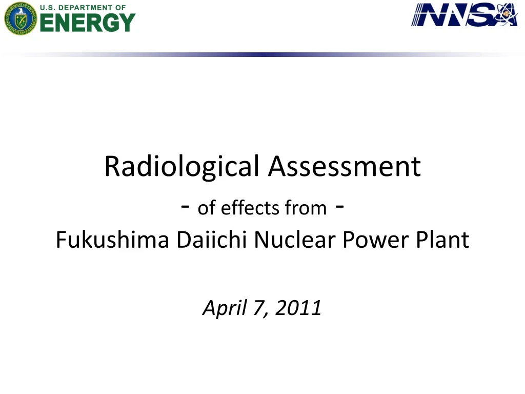 radiological assessment of effects from fukushima daiichi nuclear power plant april 7 2011