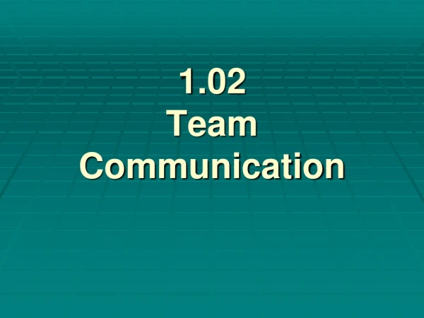 1.02 Team Communication