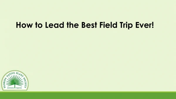 How to Lead the Best Field Trip Ever!