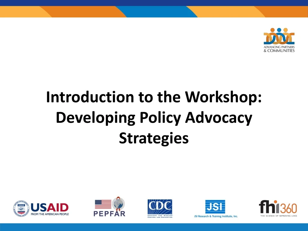 introduction to the workshop developing policy advocacy strategies