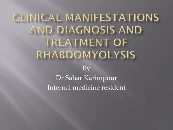 Clinical manifestations and diagnosis and treatment of rhabdomyolysis