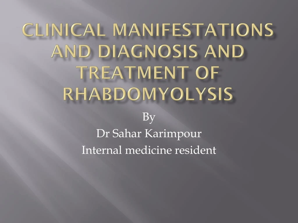 clinical manifestations and diagnosis and treatment of rhabdomyolysis