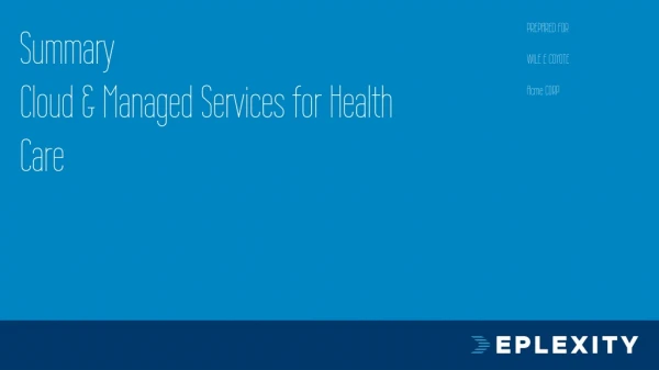 Summary Cloud &amp; Managed Services for Health Care