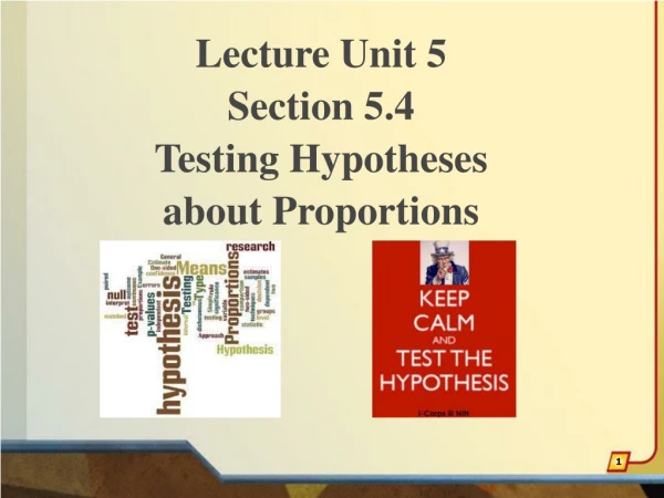 Lecture Unit 5 Section 5.4 Testing Hypotheses about Proportions
