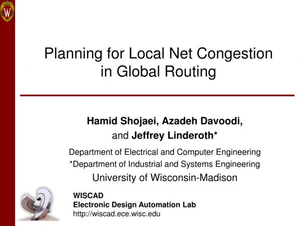 Planning for Local Net Congestion in Global Routing
