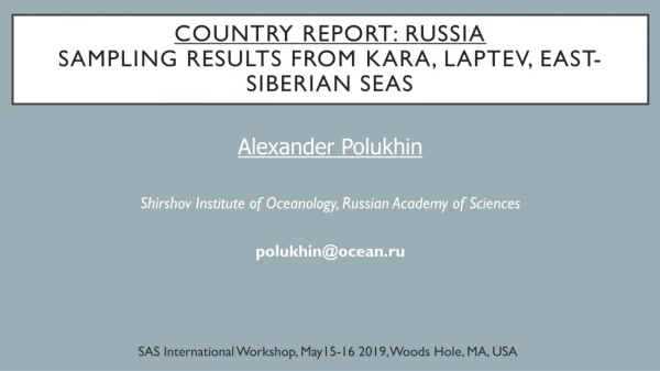 Country report: Russia sampling results from kara , laptev , east-Siberian seas