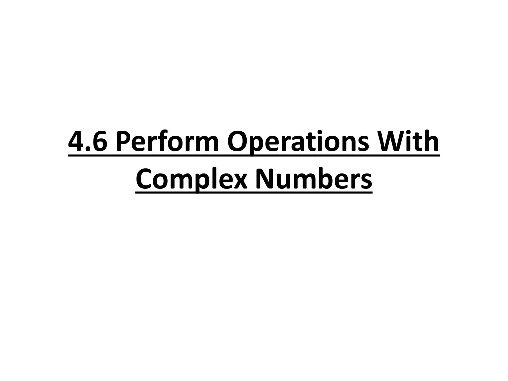 4 6 perform operations with complex numbers