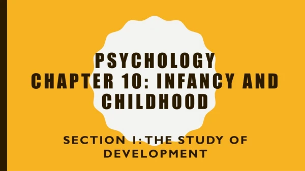Psychology chapter 10: Infancy and Childhood