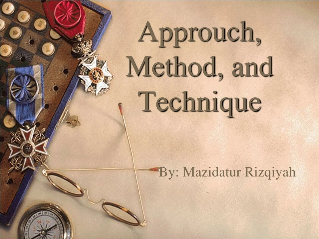 approuch method and technique